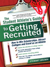 Imagen de portada para The Student Athlete's Guide to Getting Recruited